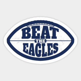 Beat the Eagles // Vintage Football Grunge Gameday Sticker